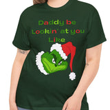 Daddy Grinch Sexy Christmas Sweatshirt T-shirt Sexy Cotton Tee