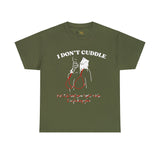 I don't cuddle, but I'll hold you tight while I'm fucking you - Adult Kinky T-Shirt