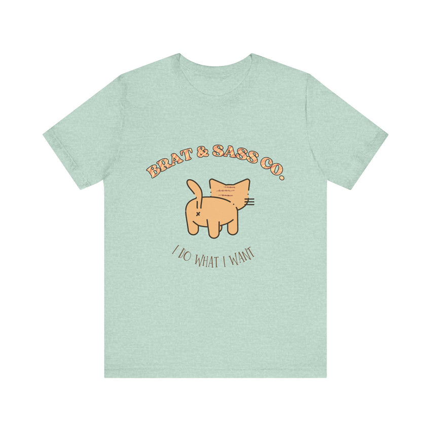 I Do What I Want - Cat Brat T-Shirt