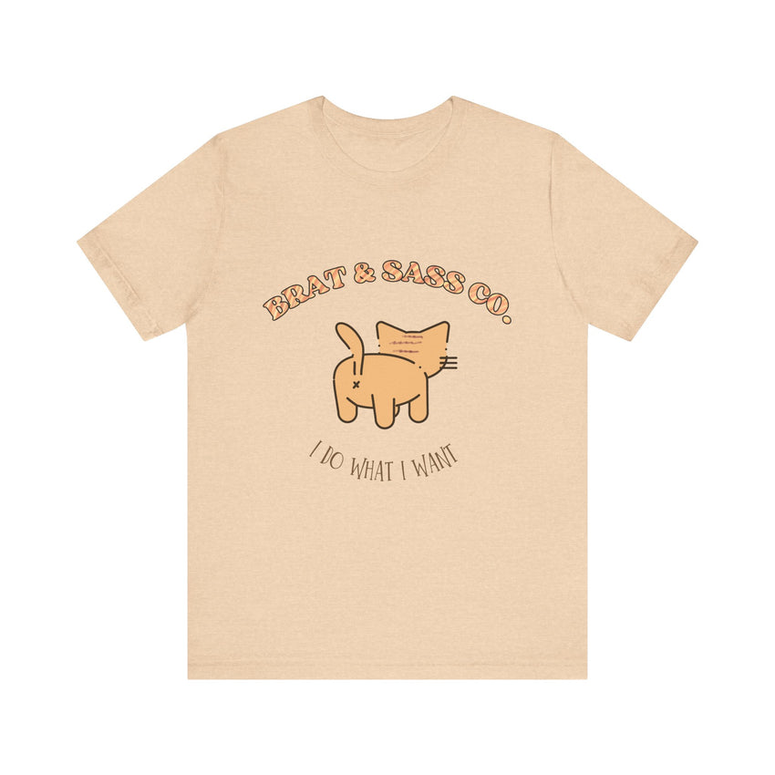 I Do What I Want - Cat Brat T-Shirt