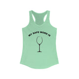 My Safe Word Is Women's Racerback Tank Kinky Fetish Shirt