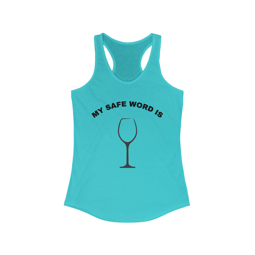 My Safe Word Is Women's Racerback Tank Kinky Fetish Shirt