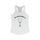 My Safe Word Is Women's Racerback Tank Kinky Fetish Shirt