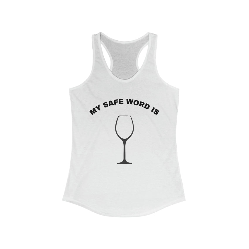 My Safe Word Is Women's Racerback Tank Kinky Fetish Shirt