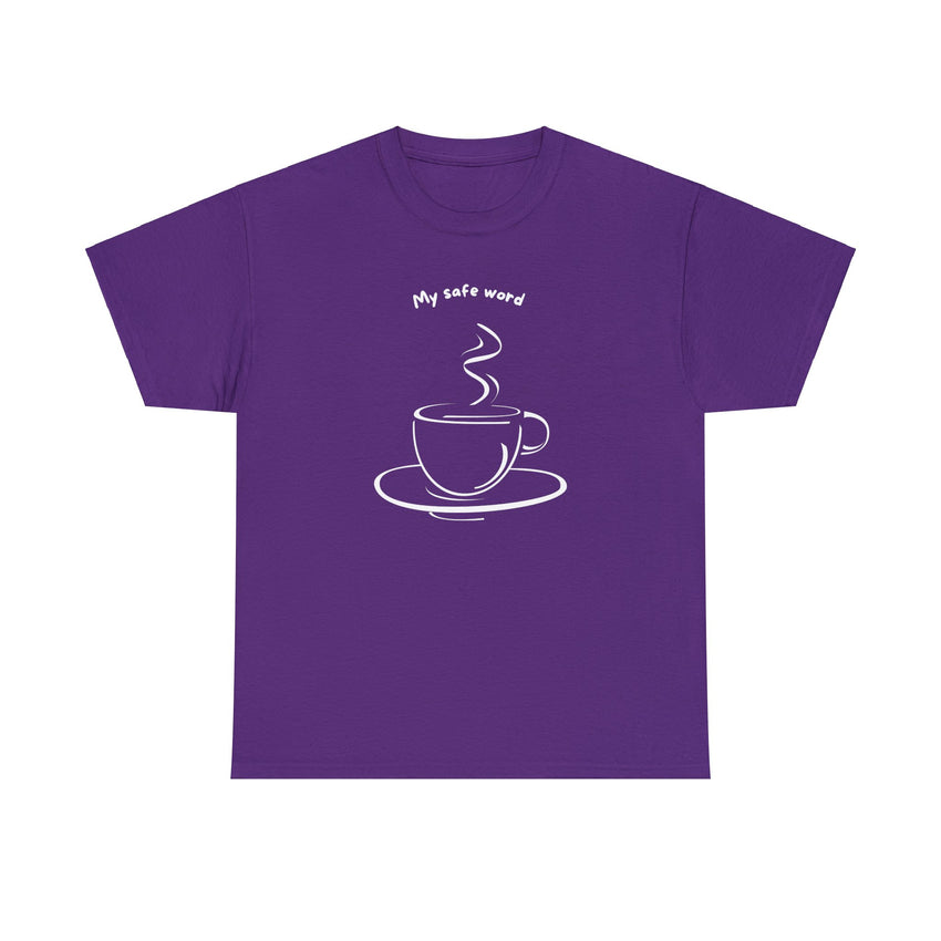 My Safe Word Coffee Lovers and Kink Shirt