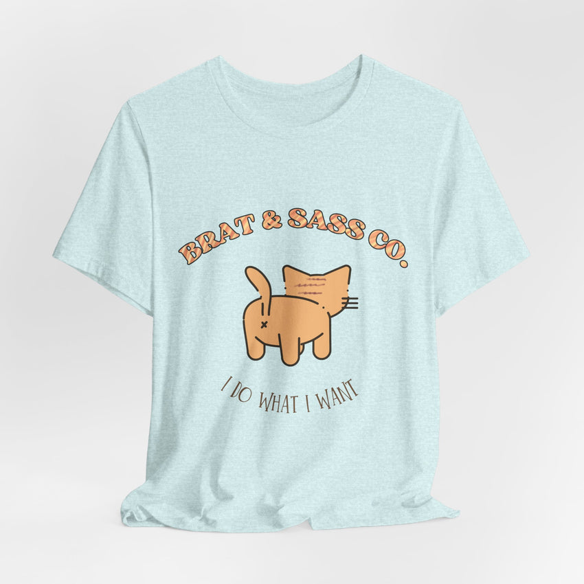 I Do What I Want - Cat Brat T-Shirt