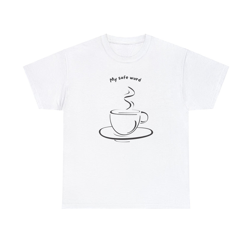 My Safe Word Coffee Lovers and Kink Shirt