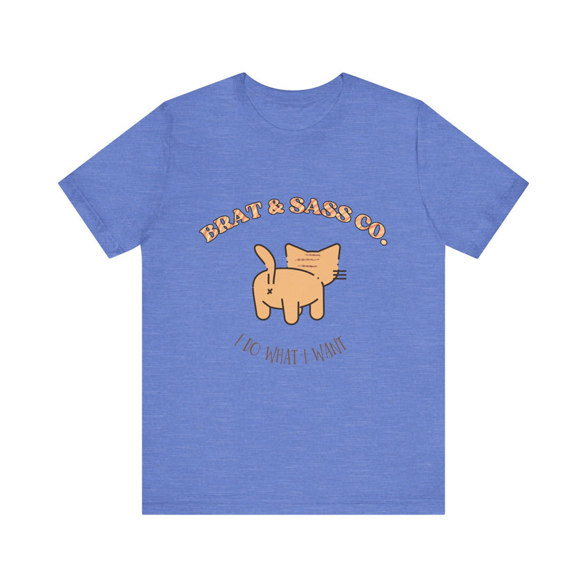 I Do What I Want - Cat Brat T-Shirt