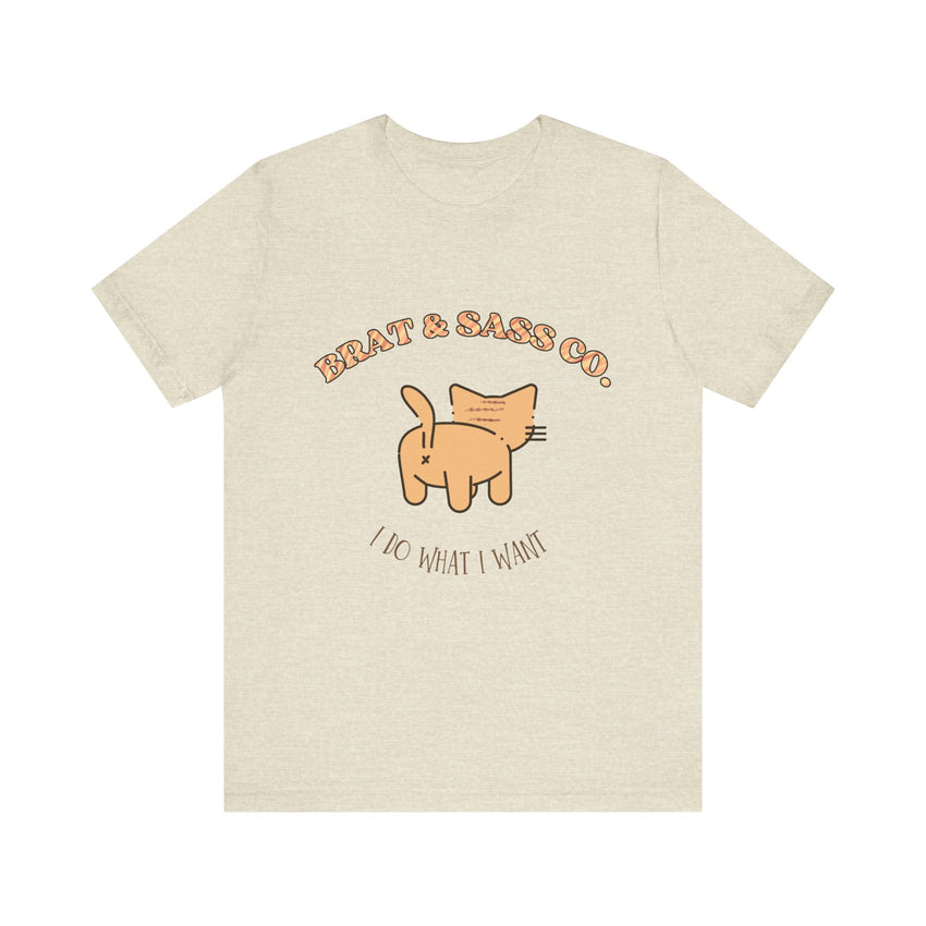 I Do What I Want - Cat Brat T-Shirt