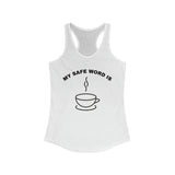 My Safe Word Is Women's Racerback Tank Kinky Fetish Shirt