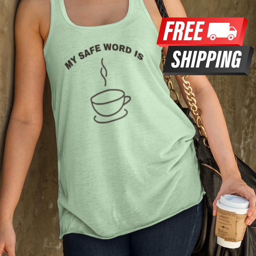 My Safe Word Is Women's Racerback Tank Kinky Fetish Shirt