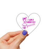 I am a Fucking Princess Sticker