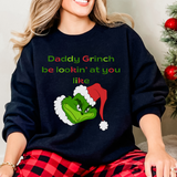 Daddy Grinch Sexy Christmas Sweatshirt