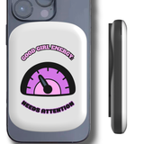 Good Girl Energy Needs Attention Magnetic Powerbank