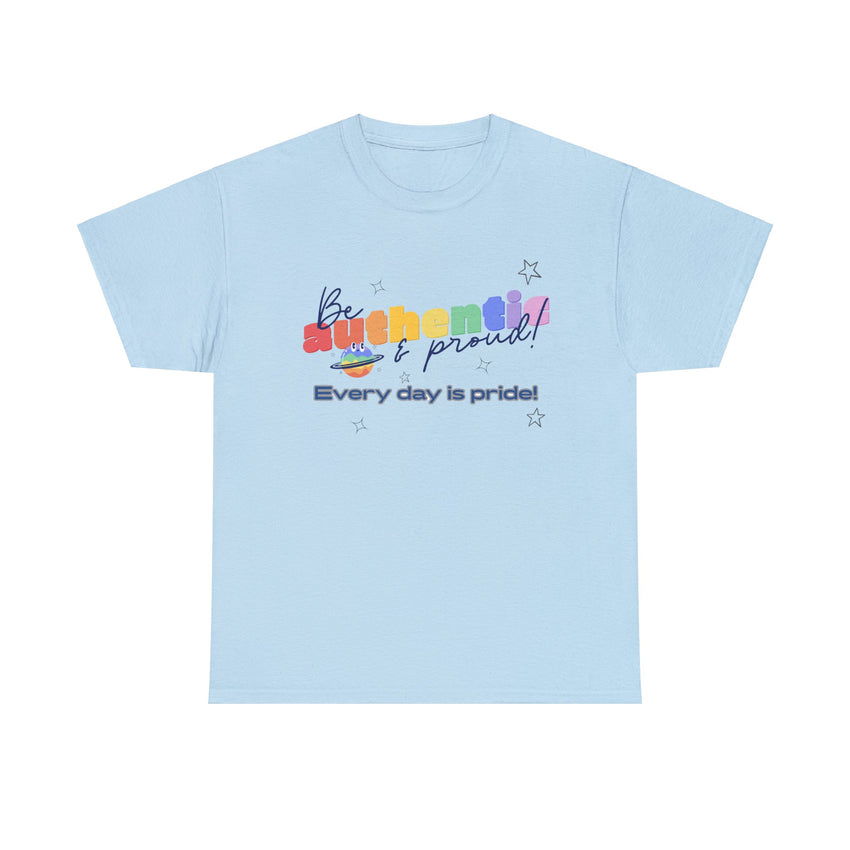 Everyday Pride Be Authentic and Proud T-shirt LGBTQ Gift