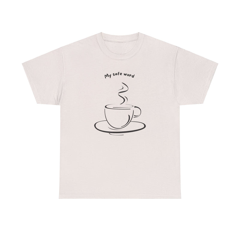 My Safe Word Coffee Lovers and Kink Shirt