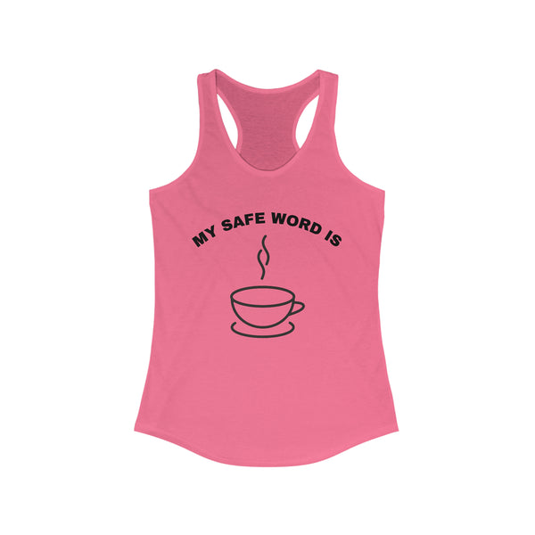 My Safe Word Is Women's Racerback Tank Kinky Fetish Shirt