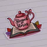 Steeped in Stories Waterproof Vinyl Sticker | Book Lover Tea Sticker | Cozy Reader Decal