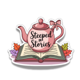 Steeped in Stories Waterproof Vinyl Sticker | Book Lover Tea Sticker | Cozy Reader Decal