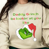 Daddy Grinch Sexy Christmas Sweatshirt