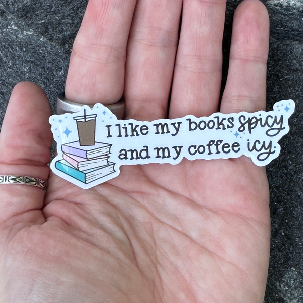 I Like My Books Spicy and My Coffee Icy Sticker