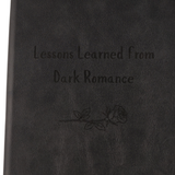 Lessons Learned From Dark Romance Hard Covered Notebook