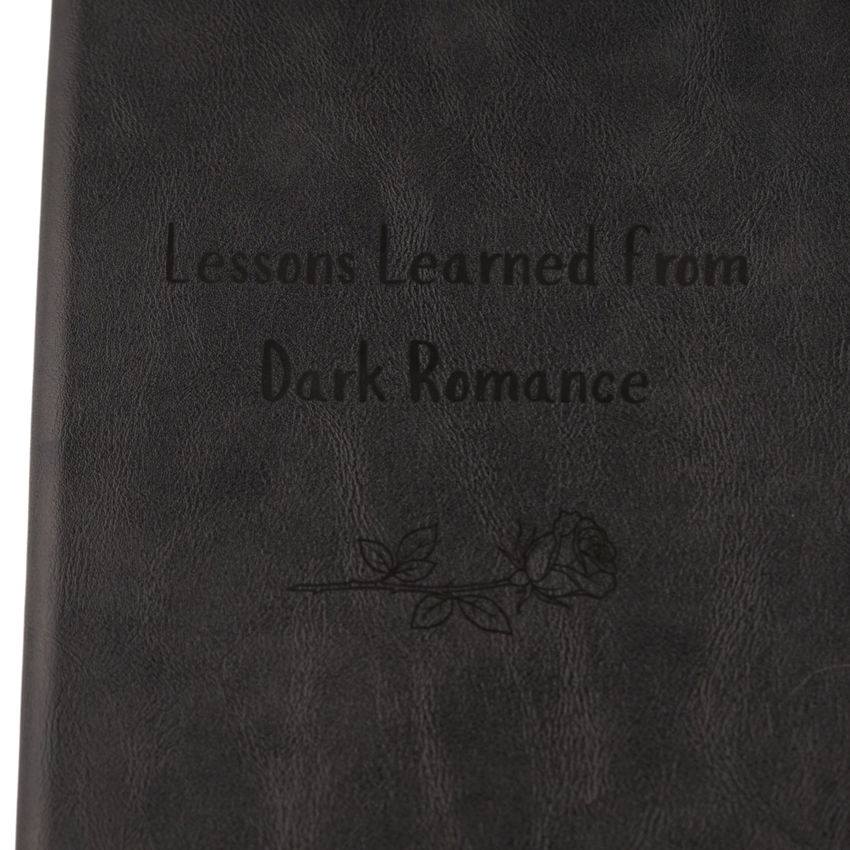 Lessons Learned From Dark Romance Hard Covered Notebook
