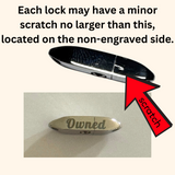 Engraved 'OWNED' Captive Lock™  Item sold as is